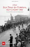 1942 – Die Tour de France, die keine war: Zwischen Widerstand und Kollaboration