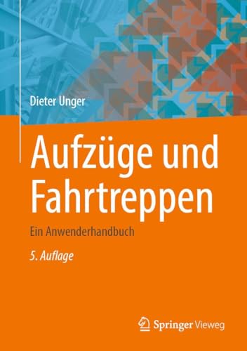Aufzüge und Fahrtreppen: Ein Anwenderhandbuch