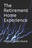 The Retirement Home Experience