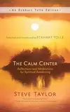 The Calm Center: Reflections and Meditations for Spiritual Awakening (An Eckhart Tolle Edition) (English Edition)