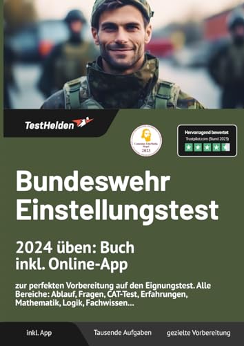 Bundeswehr Einstellungstest 2024 üben: Buch inkl. Online-App - zur perfekten Vorbereitung auf den Eignungstest. Alle Bereiche: Ablauf, Fragen, CAT-Test, Erfahrungen, Mathematik, Logik, Fachwissen...