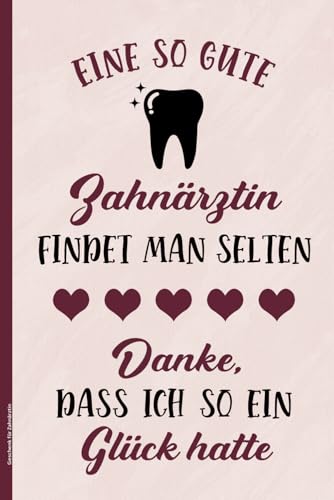 Geschenk für Zahnärztin: A5 Buch liniert für Zahnaerztin kleines Dankeschön für beste Zahnmedizinerin in Zahnarztpraxis praktisches Notizheft Geschenkidee Danke der besten Dentistin in Zahnmedizin