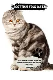 Scottish Fold Katzen Ratgeber: Alles über Haltung, Pflege und den tollen Charakter der Scottish Fold Katze