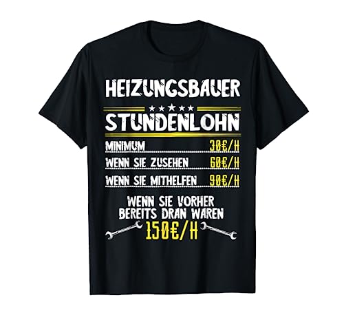 Heizungsbauer Stundenlohn Sanitär Anlagenmechaniker Beruf T-Shirt