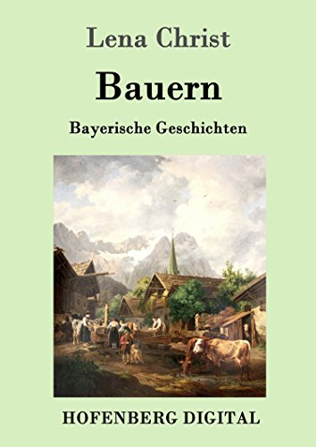 Bauern: Bayerische Geschichten
