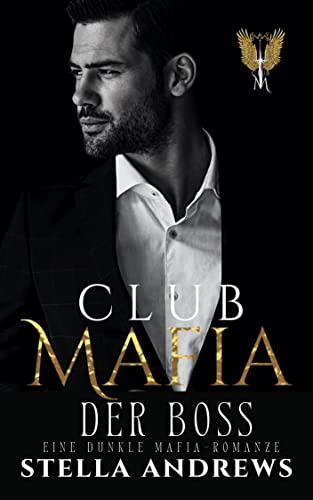 Club Mafia - Der Boss: Eine dunkle Mafia-Romanze