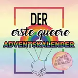 Der erste queere Adventskalender: 24 Tage der Vielfalt, Liebe und Besinnlichkeit