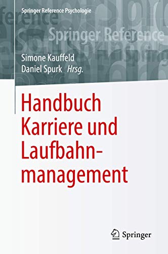 Handbuch Karriere und Laufbahnmanagement (Springer Reference Psychologie)