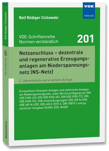 Netzanschluss - dezentrale und regenerative Erzeugungsanlagen am Niederspannungsnetz (NS-Netz): Erneuerbare-Energien-Anlagen und ... (EnWG, EEG, MsbG) ... undgesetzlicher Vorgaben (EnWG, EEG, Ms