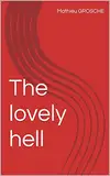 The lovely hell (French Edition)