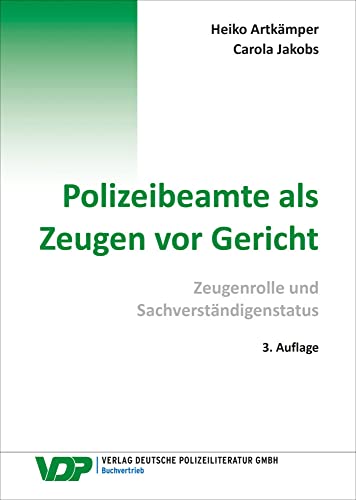 Polizeibeamte als Zeugen vor Gericht: Zeugenrolle und Sachverständigenstatus (VDP-Fachbuch)