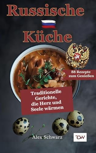 Russische Küche.Traditionelle Gerichte, die Herz und Seele wärmen.