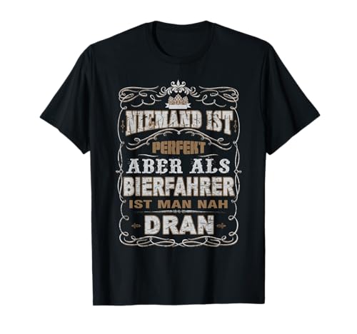 Lustig Bierfahrer Brauer Bier Biertrinker T-Shirt