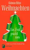 Weihnachten – ein Fest packt aus: Die Autobiografie