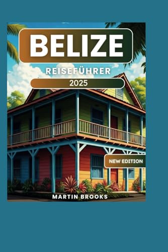 BELIZE REISEFÜHRER 2025