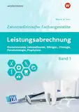 Leistungsabrechnung für die Zahnmedizinische Fachangestellte: Band 1: Konservierende Zahnheilkunde, Röntgen, Chirurgie, Prophylaxe, Parodontologie Schulbuch