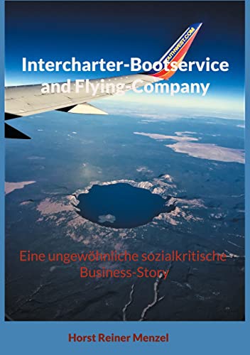 Intercharter-Bootservice and Flying-Company: Eine ungewöhnliche sozialkritische Business-Story
