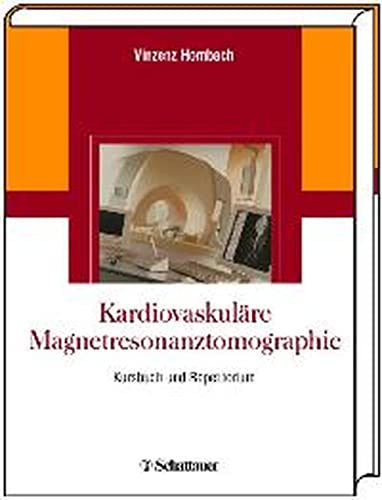 Kardiovaskuläre Magnetresonanztomographie: Kursbuch und Repetitorium