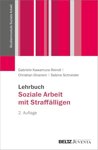 Lehrbuch Soziale Arbeit mit Straffälligen (Studienmodule Soziale Arbeit)