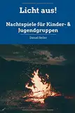 Licht aus! Nachtspiele für Kinder- und Jugendgruppen