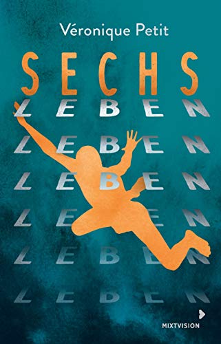 Sechs Leben: Rasantes Jugendbuch - Stellt die großen Fragen des Erwachsenwerdens