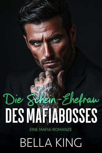 Die Schein-Ehefrau des Mafiabosses: Eine Mafia-Romanze