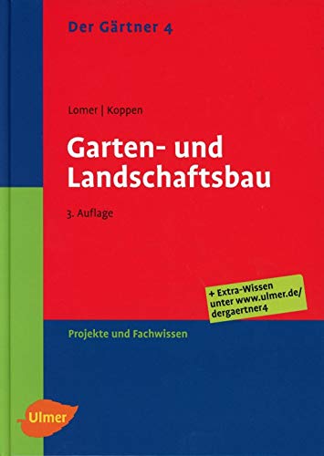 Der Gärtner 4. Garten- und Landschaftsbau: Projekte und Fachwissen