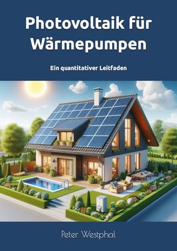 Photovoltaik für Wärmepumpen: Ein quantitativer Leitfaden