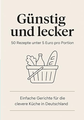 Günstig und lecker: Rezepte unter 5 Euro pro Portion