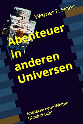 Abenteuer in anderen Universen: Entdecke neue Welten