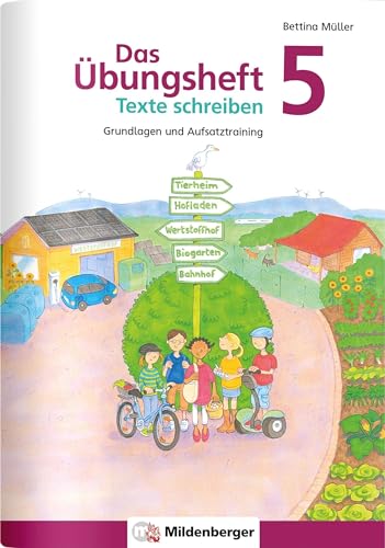 Das Übungsheft Texte schreiben 5: Grundlagen und Aufsatztraining