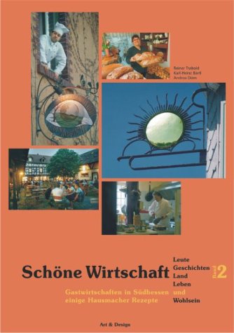Schöne Wirtschaft: Gastwirtschaften in Südhessen und einige Hausmacher Rezepte