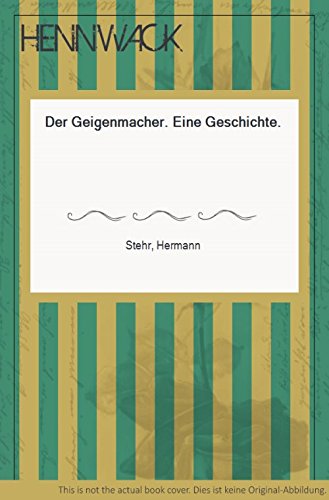 DER GEIGENMACHER. Eine Geschichte,