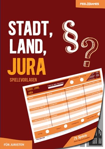Stadt, Land, Jura - Spielevorlagen - 75 Spiele zum Ausschneiden für Juristen: Stadt, Land, Fluss Jura - A4 Spieleblöcke für Anwälte, Rechtspfleger, Studenten - Schwarz / Weiß