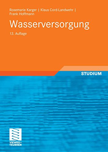 Wasserversorgung: Gewinnung - Aufbereitung - Speicherung - Verteilung