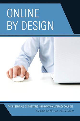 Online by Design: The Essentials of Creating Information Literacy Courses (English Edition)