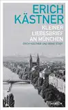 Kleiner Liebesbrief an München: Erich Kästner und seine Stadt