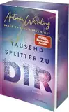 Tausend Splitter zu dir – Based on Lena's True Story: Roman – mit Farbschnitt in limitierter Auflage