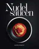 Nudelsaucen: Die besten Saucenideen für alle Pastafans - 100 köstliche Rezepte von klassisch bis kreativ