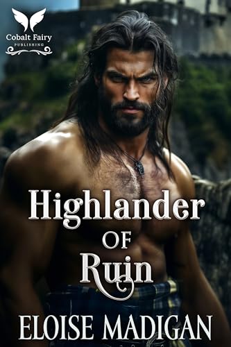 Highlander of Ruin: A Highlanders Historical Romance Novel (Highland Brides Secret Society Book 2) (English Edition)