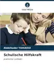 Schulische Hilfskraft: praktischer Leitfaden