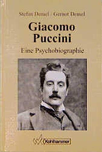 Giacomo Puccini: Eine Psychobiographie