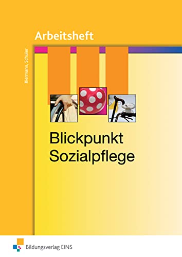 Blickpunkt Sozialpflege: Arbeitsheft (Theorie und Praxis der Sozialpflege/Sozialpädagogik)