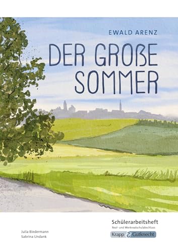 Der große Sommer – Ewald Arenz – Schülerarbeitsheft – M-Niveau: Interpretationshilfe, Arbeitsheft, Lernmittel, Pflichtlektüre, Prüfungsvorbereitung, ... (Literatur im Unterricht: Sekundarstufe I)