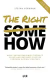 The Right How: How leaders maximise product value and business success through design strategy