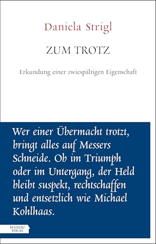 Zum Trotz: Erkundung einer zwiespältigen Eigenschaft (Unruhe bewahren)