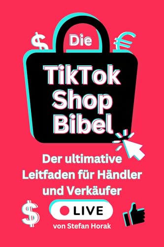 Die TikTok Shop Bibel: Der ultimative Leitfaden für Händler und Verkäufer