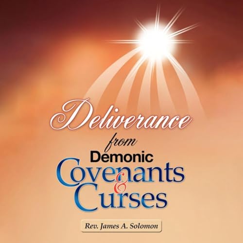 Deliverance from Demonic Covenants and Curses