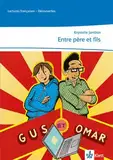 Entre père et fils: Lektüre abgestimmt auf Découvertes Ab Ende des 3. Lernjahres (Lectures françaises)