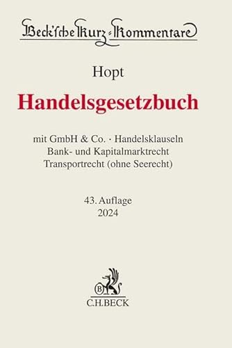 Handelsgesetzbuch: mit GmbH & Co., Handelsklauseln, Bank- und Kapitalmarktrecht, Transportrecht (ohne Seerecht) (Beck'sche Kurz-Kommentare)